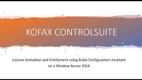 Kofax ControlSuite - License Activation and Entitlement