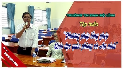 [ĐBL] - Tập huấn "Phương pháp lồng ghép giáo dục quốc phòng và an ninh