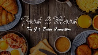 Food & Mood: The Gut-Brain Connection