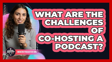 What Are the Challenges of Co-Hosting a Podcast?