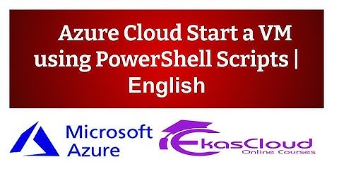 #Azure Cloud Start a VM using PowerShell Scripts | Ekascloud | English