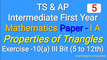 Properties of Triangles||Exercise-10(a) 3rd Bit(5 to 12th)||TS&AP Inter First Year Maths