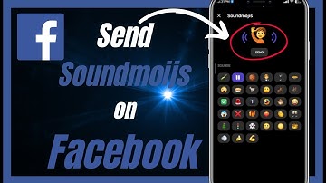How To Send Soundmoijs On Facebook Messenger - Complete Guide