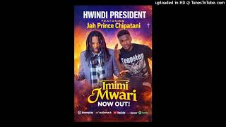 Hwindi President Ft Jah Prince - Imimi Mwari