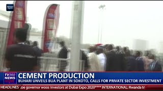 Cement production: Buhari unveils BUA plant in Sokoto, calls for private sector investment