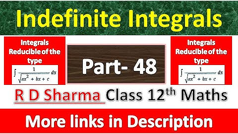 Indefinite Integrals | Class 12th R D Sharma Maths | Integrals of the type 1/ root of ax^2 + bx + c