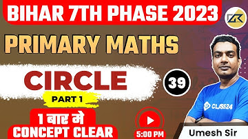 Bihar 7th Phase 2023 | Maths | Complete Maths for Bihar 7th Phase  Exam | Class 39 Teacher Exam