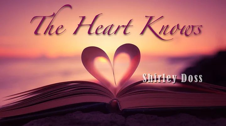 The Heart Knows - Shirley Doss