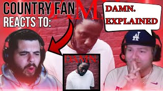 COUNTRY FAN reacts to Kendrick Lamar - DAMN. (It Blew His Mind!) DAMN. Explained
