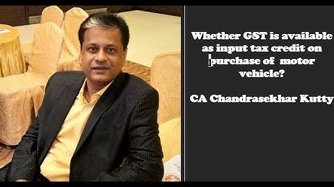 GST - can we avail input tax credit paid on purchase of motor vehicles?