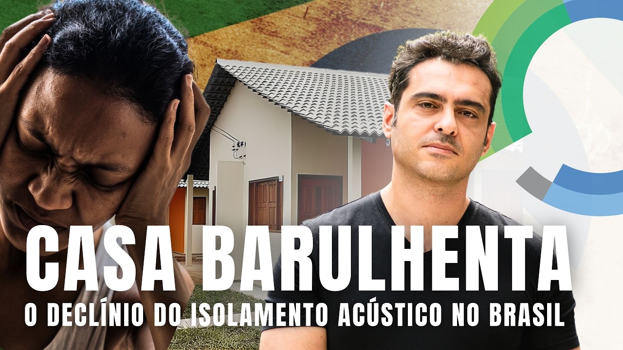 Por que as Casas Brasileiras São Tão Barulhentas? Uma Análise Material e Política