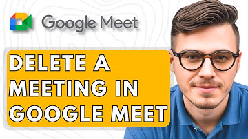 How To Delete Meeting in Google Meet [2025 Guide]