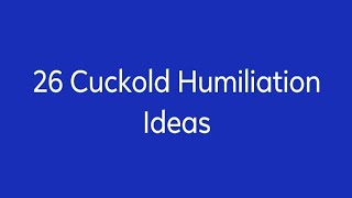 26 Cuckold Humiliation Ideas