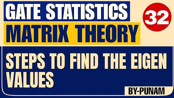 Steps to find the eigen values|Solved examples| ONE SHOT VIDEO|GATE STATISTICS|Statistics by Punam |