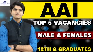 AAI Top 5 Various Post Vacancy Every Year | Male & Female | 12th & Graduates