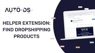 Find Dropshipping Products With The AutoDS Chrome Extension Helper
