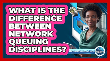 What Is the Difference Between Network Queuing Disciplines?