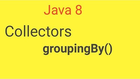 java 8 stream api  || Collectors || groupingBy ||