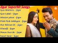 Jigar all songs 2021  jigar best punjabi songs collection non stop  all punjabi song