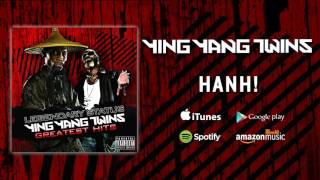 Ying Yang Twins - Hanh!