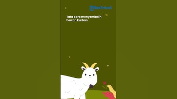 Ketentuan dan Tata Cara Menyembelih Hewan Kurban pada Hari Raya Idul Adha 2023/10 Dzulhijjah 1444 H