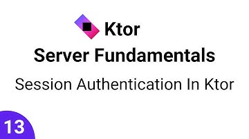 Ktor Server Fundamentals || Part 13 - Session Authentication In Ktor