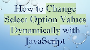 How to Change Select Option Values Dynamically with JavaScript