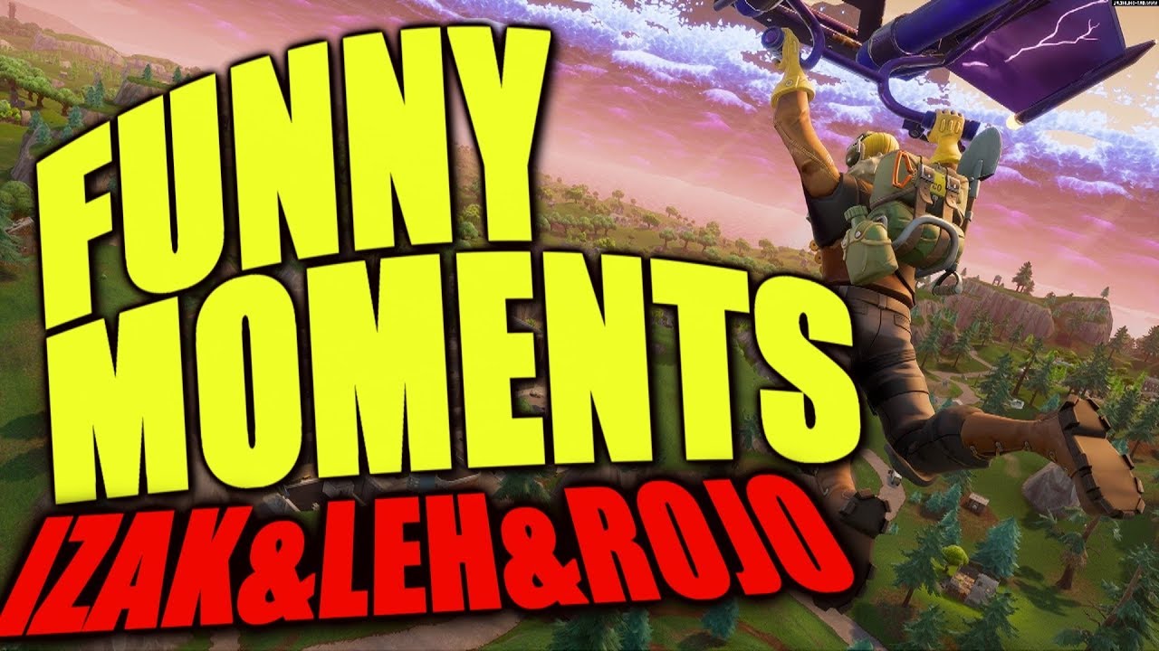 FORTNITE – FUNNY MOMENTS #1 – IZAK & ROJO & LEH