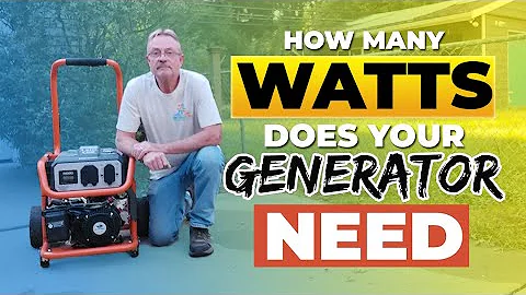 How Many Watts Does Your Generator Need![POWER YOUR HOME]