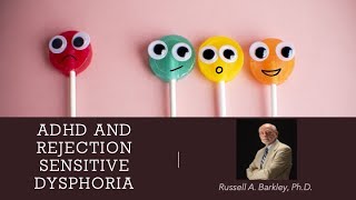 ADHD and Rejection Sensitive Dysphoria (RSD)