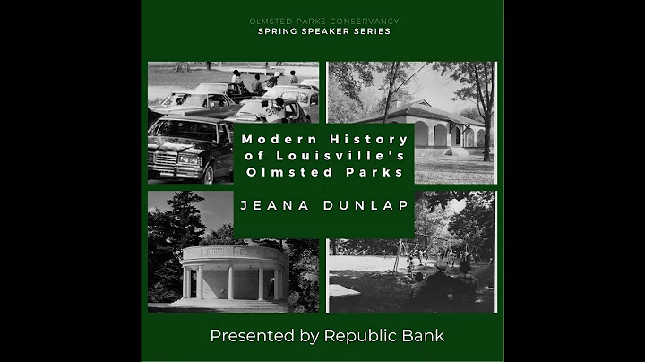 Jeana Dunlap: Modern History of Louisville's Olmst...