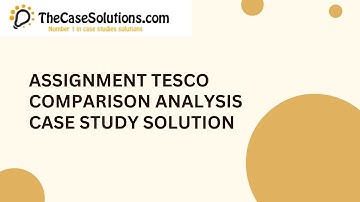 Assignment Tesco Comparison Analysis Case Study Solution