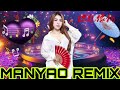 MANYAO REMIX VOL 6 MIXTAPE MANYAO VIRAL 2025 BY DJ BELLA ZHU 