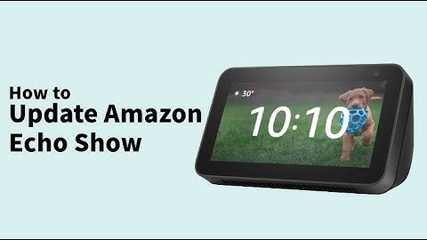 How to Update Amazon Echo Show