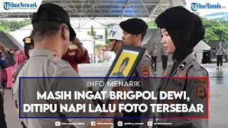 Masih Ingat Brigpol Dewi, Ditipu Napi Lalu Foto Tersebar, Begini Nasib Kini Si Polwan