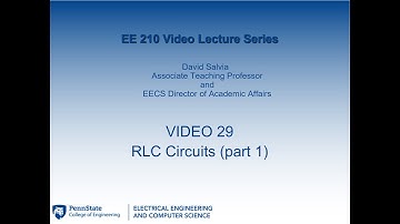 EE 210 lecture 29   RLC Circuits part 1