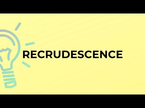 Video: Qual è il significato di recrudescenza?