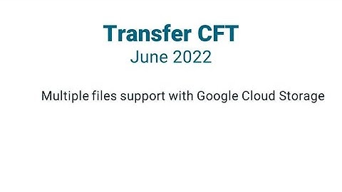 What’s new in Axway Transfer CFT | June 2022