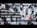 How quiet hiring became the workplace of 2023