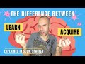 The Difference Between Learning and Acquiring - Intermediate Spanish - Language Learning #21