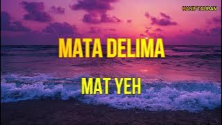 MAT YEH | MATA DELIMA (LIRIK)