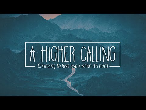 A Higher Calling Series Patience and Kindness, Pastor Brent Hall, 10am   Full Service