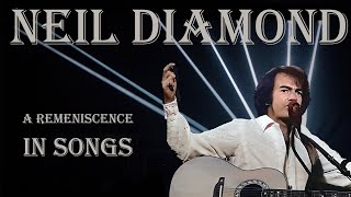 Neil Diamond  A Remeniscence In Songs