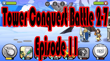 Tower Conquest Battle 2-7 Gameplay Episode 11