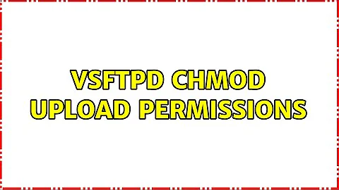 vsftpd chmod upload permissions