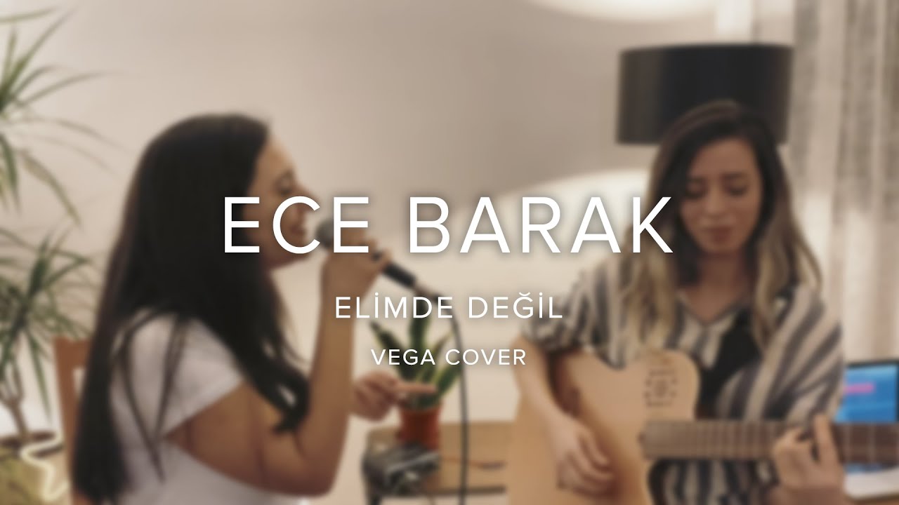 ECE BARAK - Elimde Değil (Vega Cover)