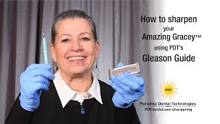 Sharpening Your Gracey Curettes With The Gleason Guide