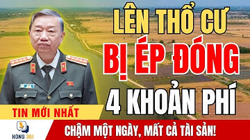 Lên Thổ Cư Năm 2025 Phải Nộp 4 Khoản Phí – Sai Một Bước Là Mất Cả Trăm Triệu! | Luật Đất Đai