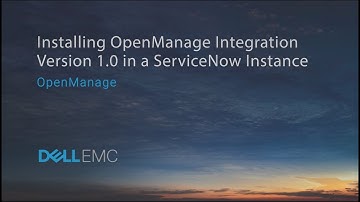Installing OpenManage Integration Version 1.0 in a ServiceNow instance