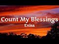 Enisa Count My Blessing Lyrics Letra Enisa Count My Blessing Lyrics Letra